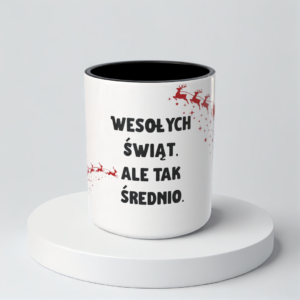 Świąteczny Kubek na Święta - Wesołych Świąt, ale tak średnio